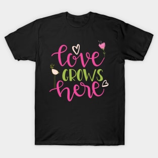 Love Grows Here T-Shirt